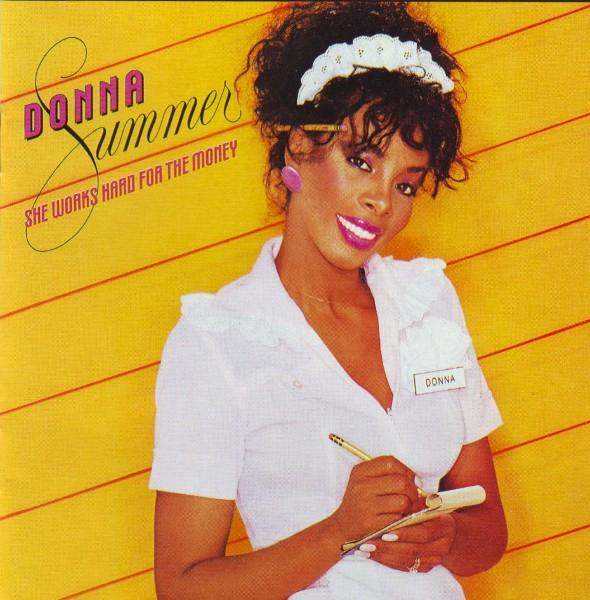 She works hard for the money 1983. Donna Summer